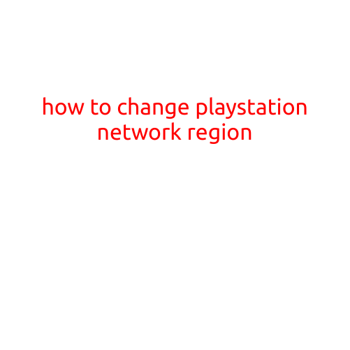 How to Change PlayStation Network Region