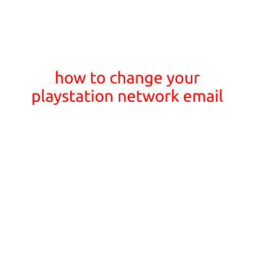 How to Change Your PlayStation Network (PSN) Email