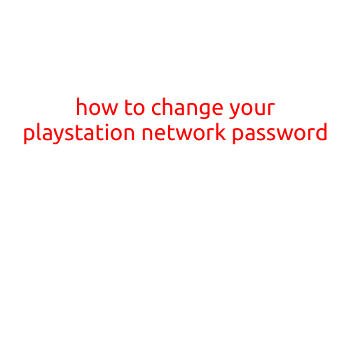 How to Change Your PlayStation Network (PSN) Password