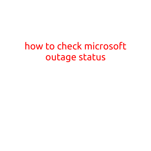 How to Check Microsoft Outage Status