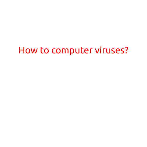 How To: Create a Computer Virus