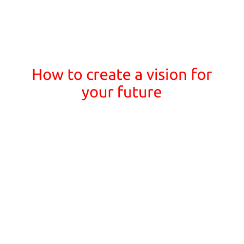 How to Create a Vision for Your Future