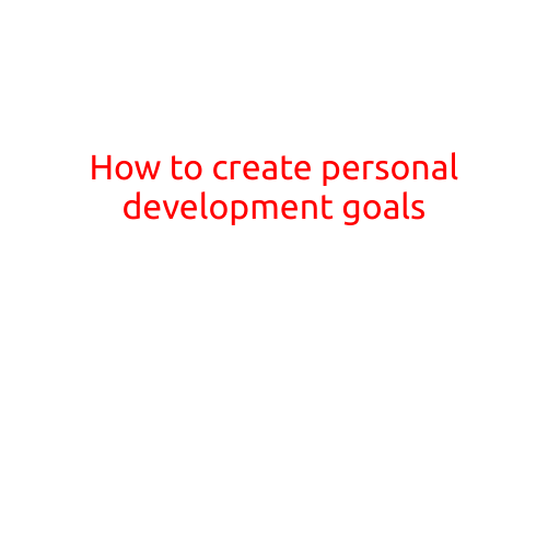 How to Create Personal Development Goals