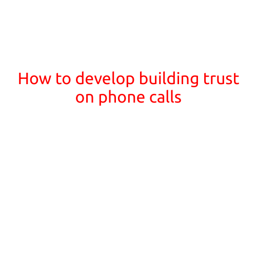 How to Develop Building Trust on Phone Calls