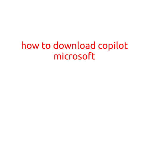 How to Download Copilot Microsoft