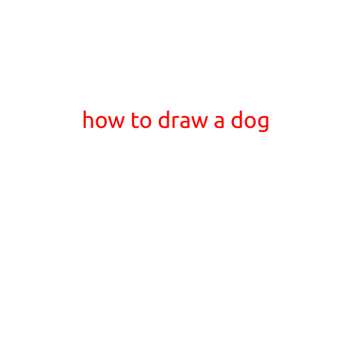 How to Draw a Dog: A Step-by-Step Guide