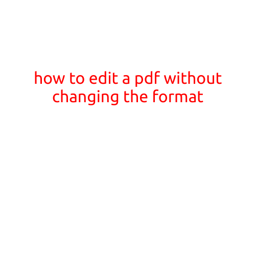 How to Edit a PDF Without Changing the Format