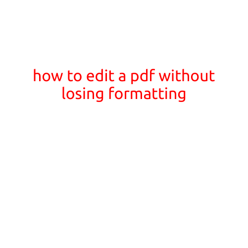 How to Edit a PDF Without Losing Formatting