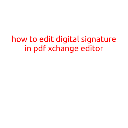 How to Edit Digital Signature in PDF-XChange Editor