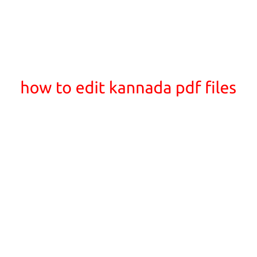 How to Edit Kannada PDF Files: A Step-by-Step Guide