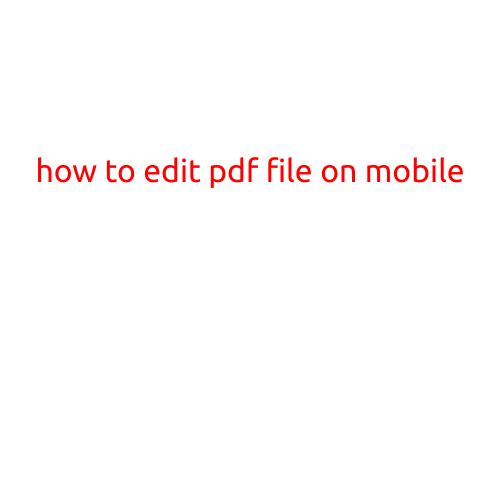 How to Edit a PDF File on Your Mobile Device