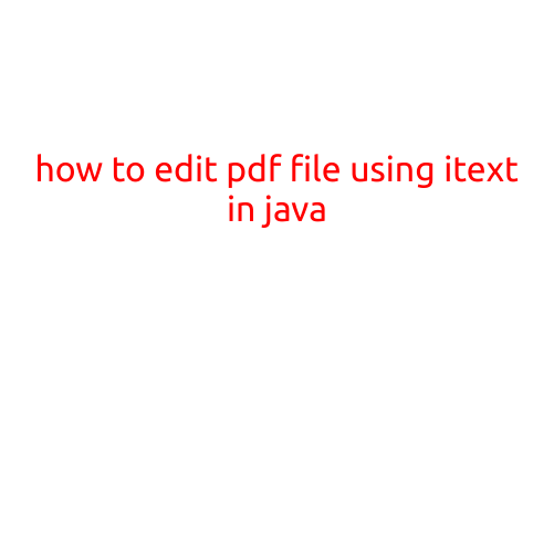 How to Edit a PDF File using iText in Java