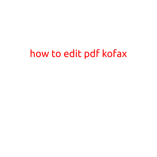 How to Edit PDF with Kofax: A Step-by-Step Guide