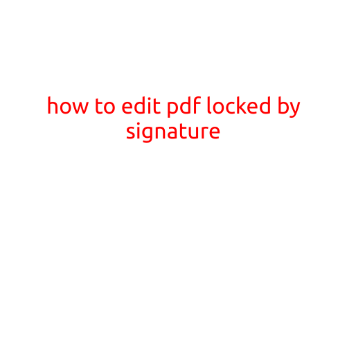 How to Edit PDFs Locked by Signature