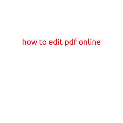 How to Edit PDF Online: A Step-by-Step Guide