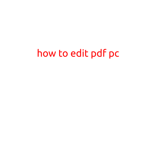 How to Edit a PDF on a PC: A Step-by-Step Guide