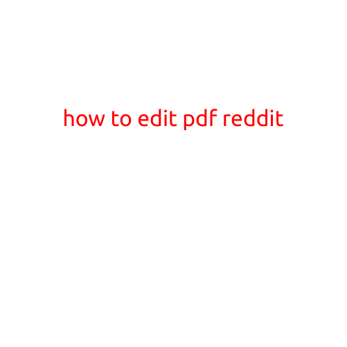 How to Edit PDFs on Reddit: A Comprehensive Guide