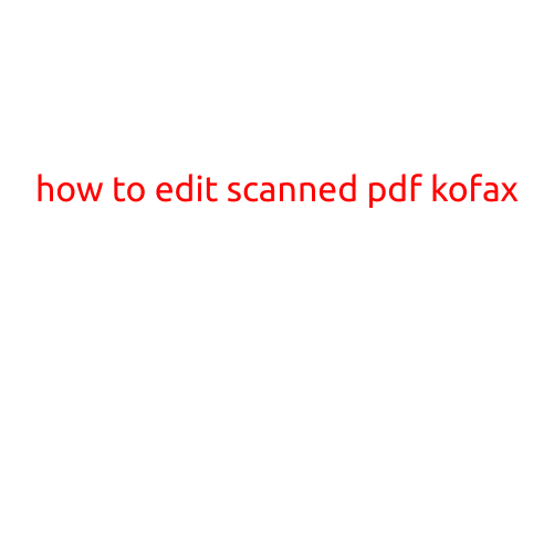 How to Edit Scanned PDF with Kofax