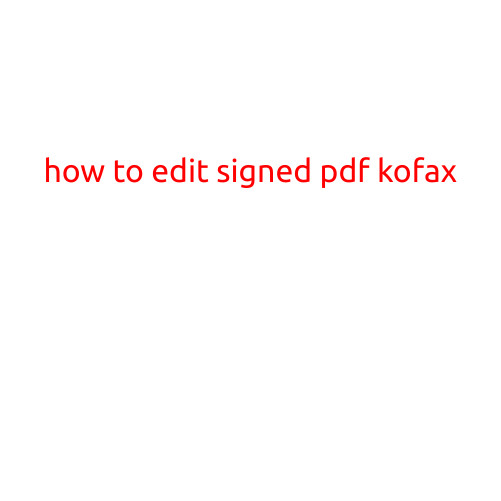 How to Edit Signed PDF with KOFAX