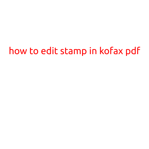 How to Edit Stamp in Kofax PDF