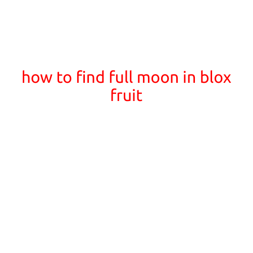 How to Find the Full Moon in Blox Fruit