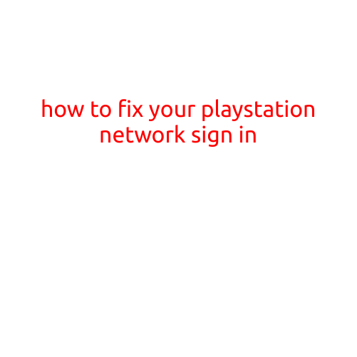 How to Fix Your PlayStation Network Sign In