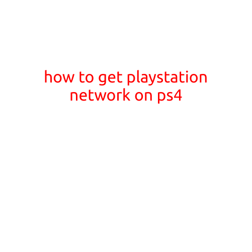 How to Get PlayStation Network on PS4