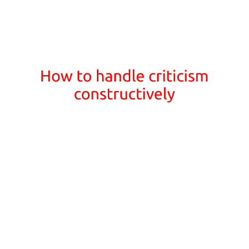 How to Handle Criticism Constructively