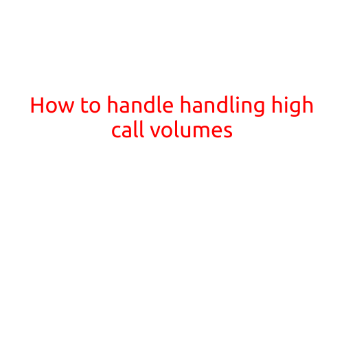 How to Handle High Call Volumes