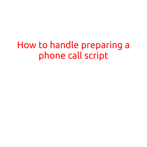 How to Handle Preparing a Phone Call Script