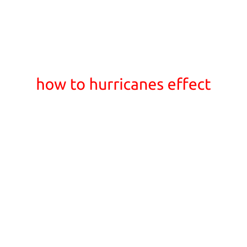 How Hurricanes Can Effect Your Life