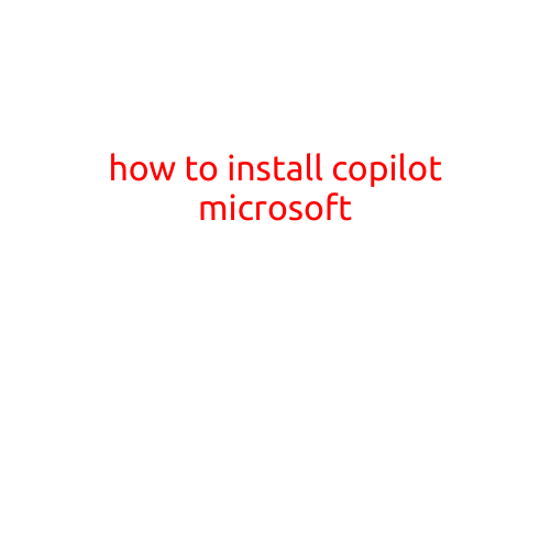 How to Install Copilot Microsoft