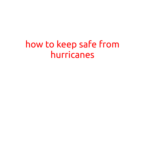 How to Keep Safe from Hurricanes