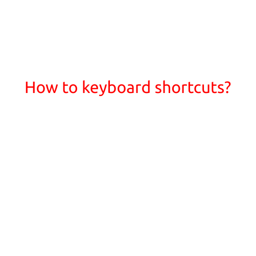 How to Master Keyboard Shortcuts: Boost Your Productivity