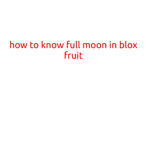 How to Know Full Moon in Blox Fruits