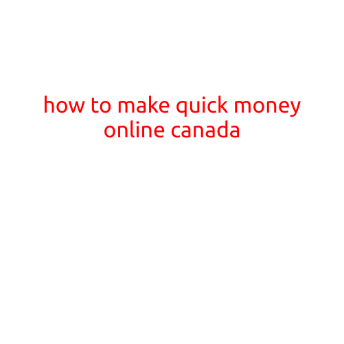 How to Make Quick Money Online in Canada