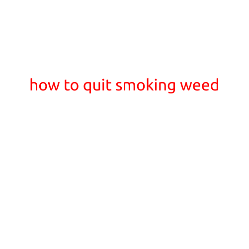 How to Quit Smoking Weed: A Comprehensive Guide