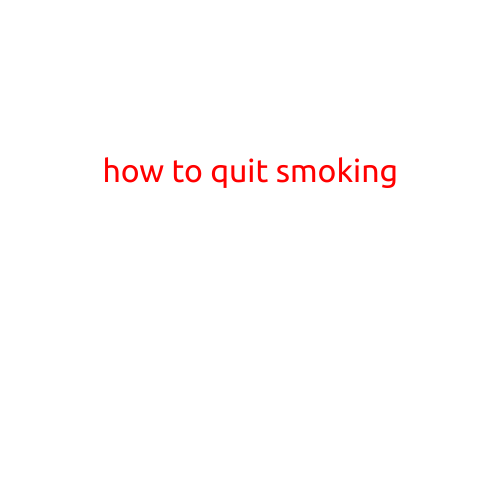 How to Quit Smoking: A Comprehensive Guide