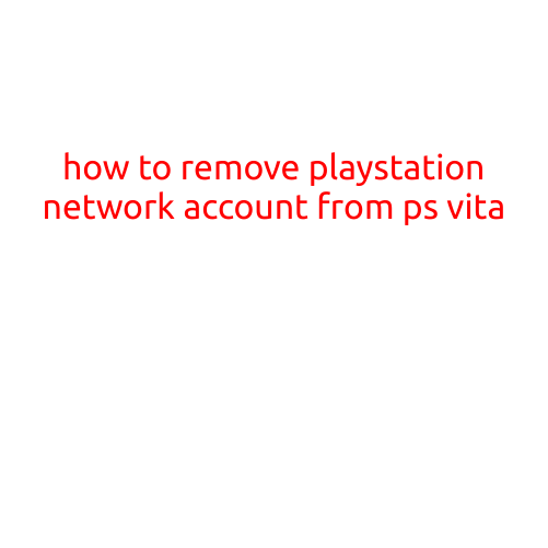 How to Remove a PlayStation Network (PSN) Account from PS Vita