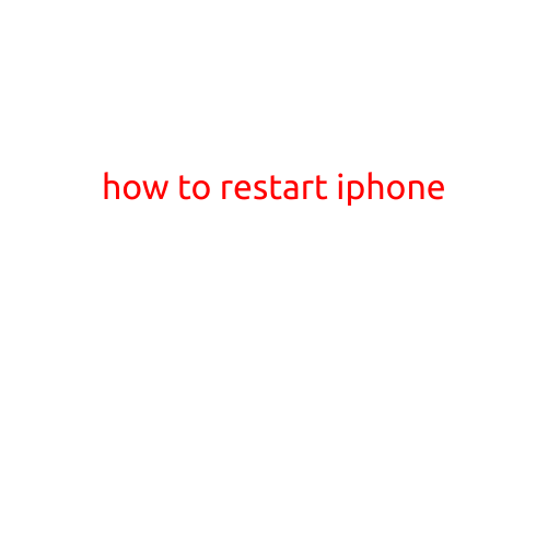 How to Restart iPhone: A Step-by-Step Guide