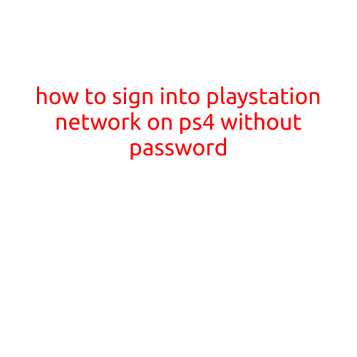 How to Sign into PlayStation Network on PS4 Without a Password