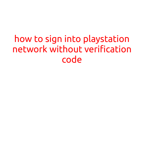 How to Sign into PlayStation Network without Verification Code