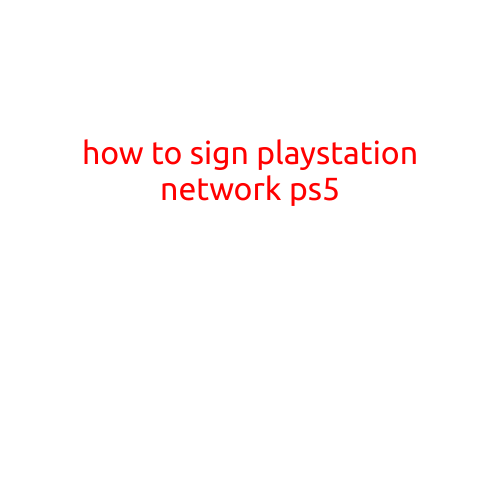 How to Sign Up for PlayStation Network (PSN) on PS5