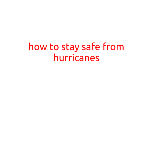 How to Stay Safe from Hurricanes