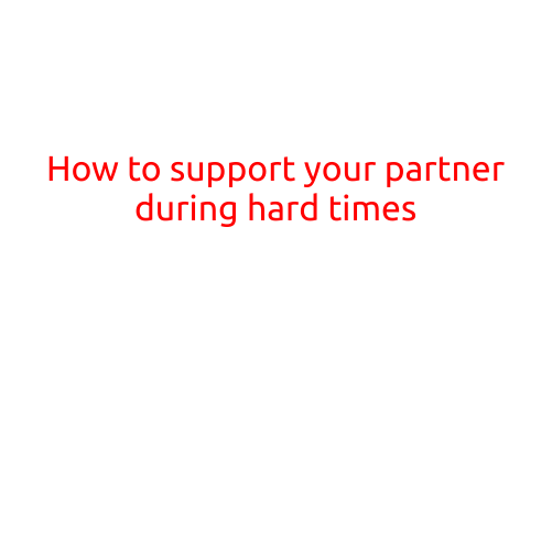 How to Support Your Partner During Hard Times