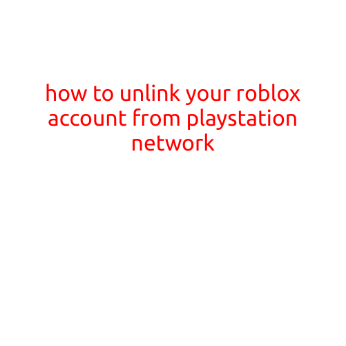 How to Unlink Your Roblox Account from PlayStation Network