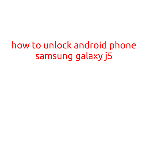 How to Unlock Android Phone Samsung Galaxy J5