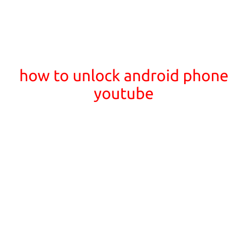 How to Unlock Android Phone on YouTube