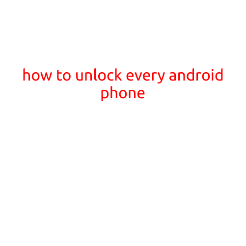 How to Unlock Every Android Phone