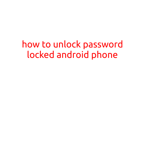 How to Unlock a Password-locked Android Phone